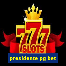 presidente pg bet